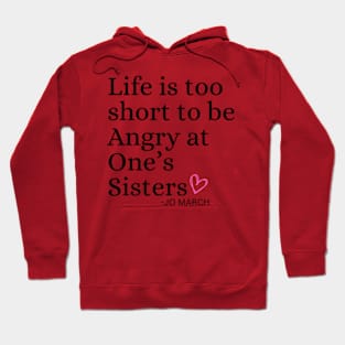 life is too short from little women Hoodie